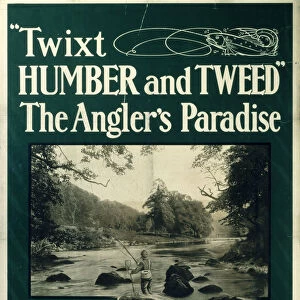 Twixt Humber & Tweed - The Anglers Paradise, NER poster, 1900-1910