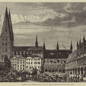 Lubeck, The Market-Place, with St Marys Church and the Town Hall (engraving)